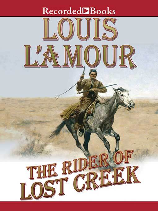 Title details for The Rider of Lost Creek by Louis L'Amour - Wait list